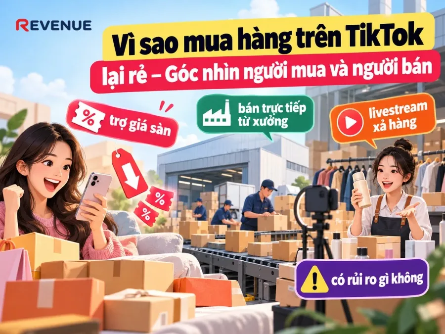 Vì sao mua hàng trên TikTok lại rẻ – Góc nhìn người mua và người bán