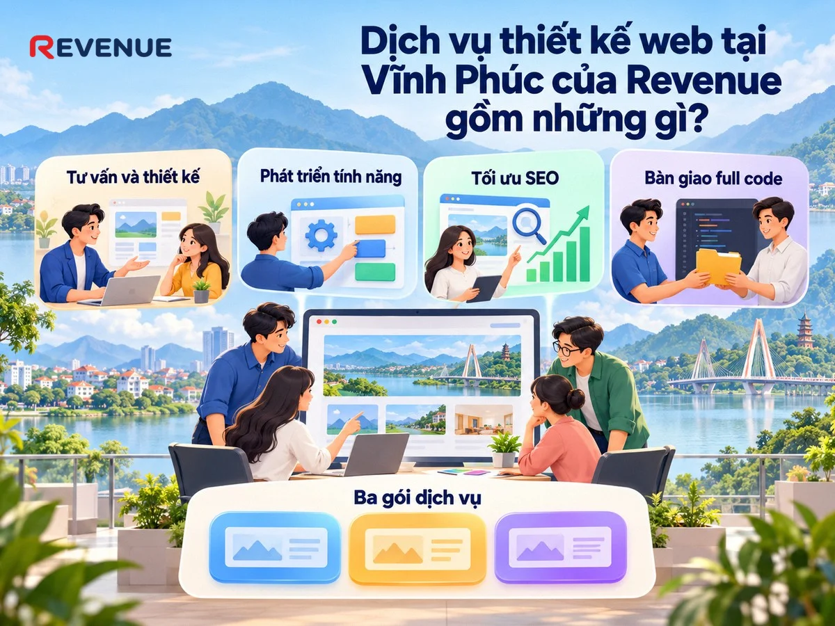 Dịch vụ thiết kế web tại Vĩnh Phúc của Revenue gồm những gì với giải pháp tổng thể từ tư vấn đến bàn giao