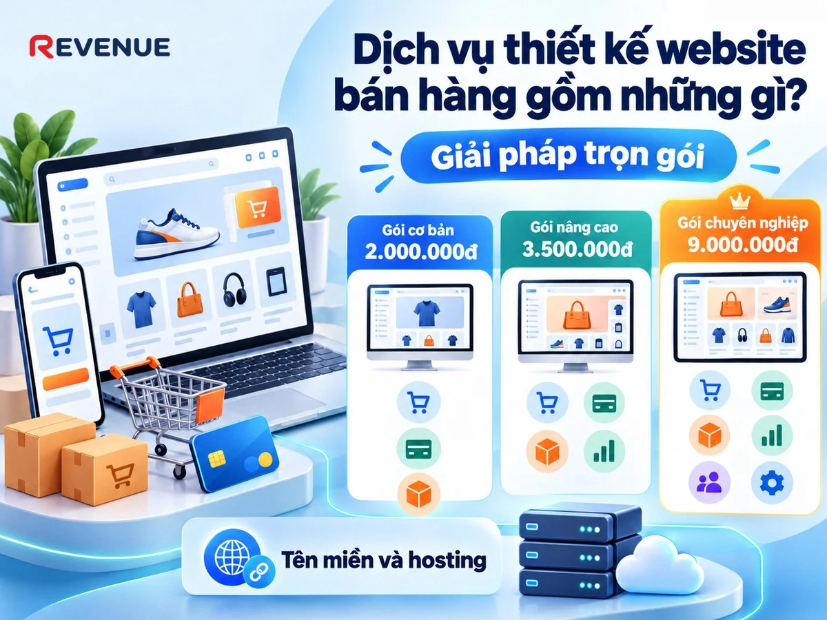 Dịch vụ thiết kế website bán hàng gồm những gì với giải pháp trọn gói từ Revenue