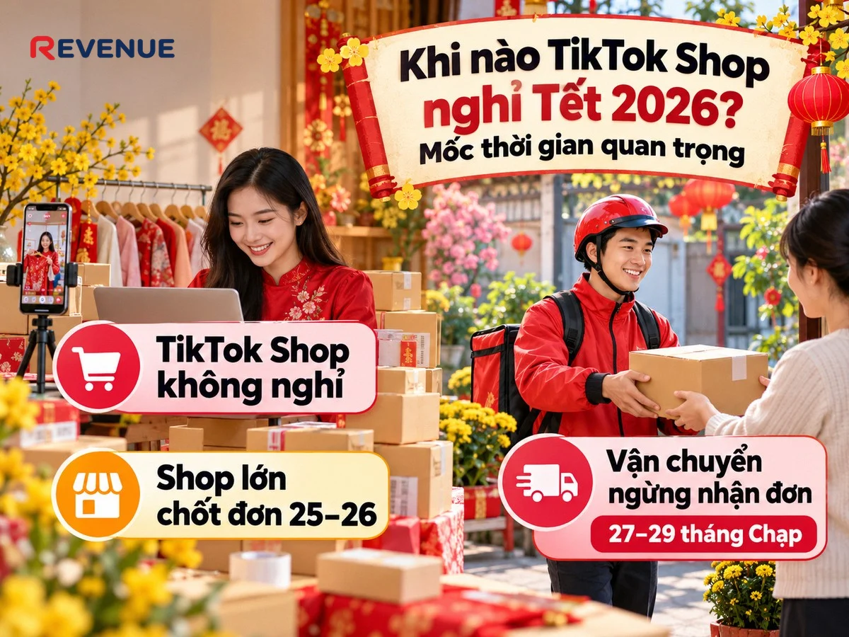Khi nào TikTok Shop nghỉ Tết 2026? Mốc thời gian quan trọng, sàn vẫn cho phép mở shop, đăng sản phẩm và nhận đơn trong suốt dịp Tết